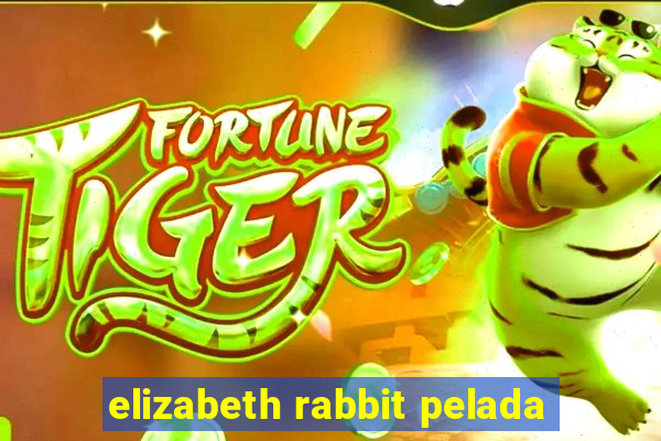 elizabeth rabbit pelada